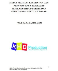 Image of MEDIA PROMOSI KESEHATAN DAN PENGARUHNYA TERHADAP PERILAKU HIDUP BERSIH DAN SEHAT SISWA SEKOLAH DASAR